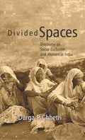 Divided Spaces: Discourse On Social Exclusion and Women in India - Gyan Books | Grocsy
