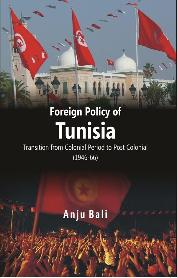 Foreign Policy of Tunisia Transition From Colonial Period to Post Colonial - Gyan Books | Grocsy