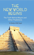 The New World Begins the Truth Behind Mayan and Other Predictions - Gyan Books | Grocsy