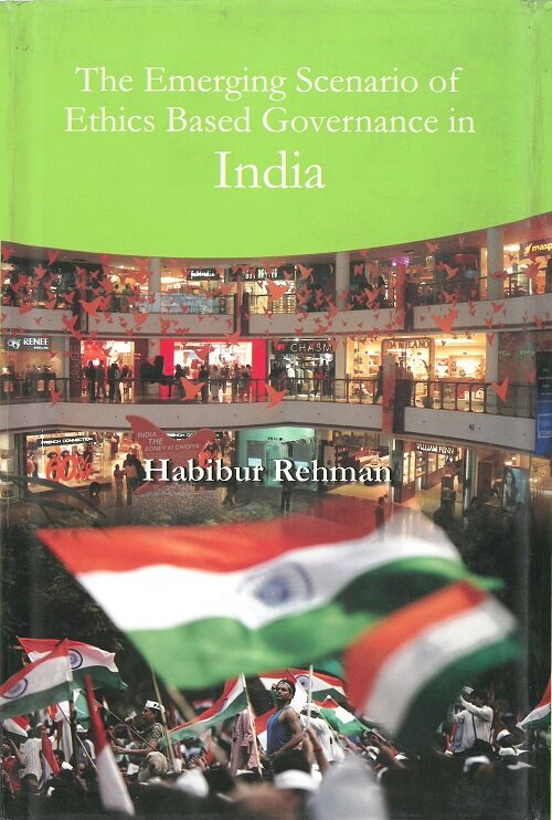 The Emerging Scenario of Ethics Based Governance in India - Gyan Books | Grocsy