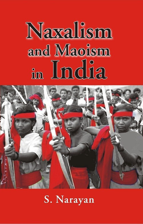 Naxalism and Maoism in India - Gyan Books | Grocsy