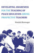 Developing Awareness For the Teaching of Peace Education Among Prospective Teachers - Gyan Books | Grocsy