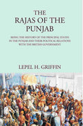 The Rajas Of The Punjab : Being The History Of The Principal States In The Punjab And Their Political - Gyan Books | Grocsy