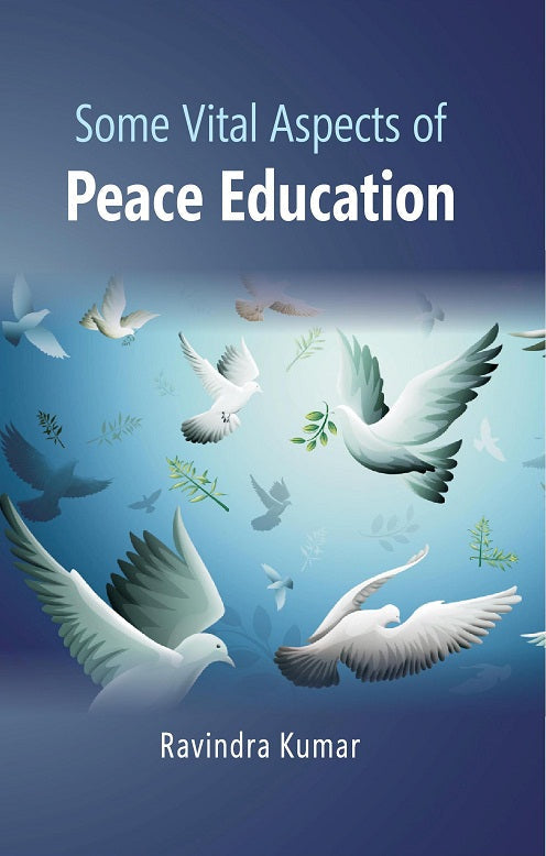 Some Vital Aspects of Peace Education - Gyan Books | Grocsy