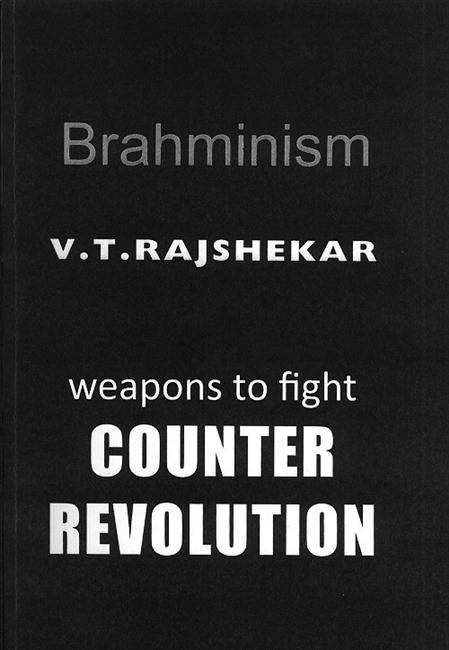 Brahminism: Weapons to Fight Counter Revolution - Gyan Books | Grocsy