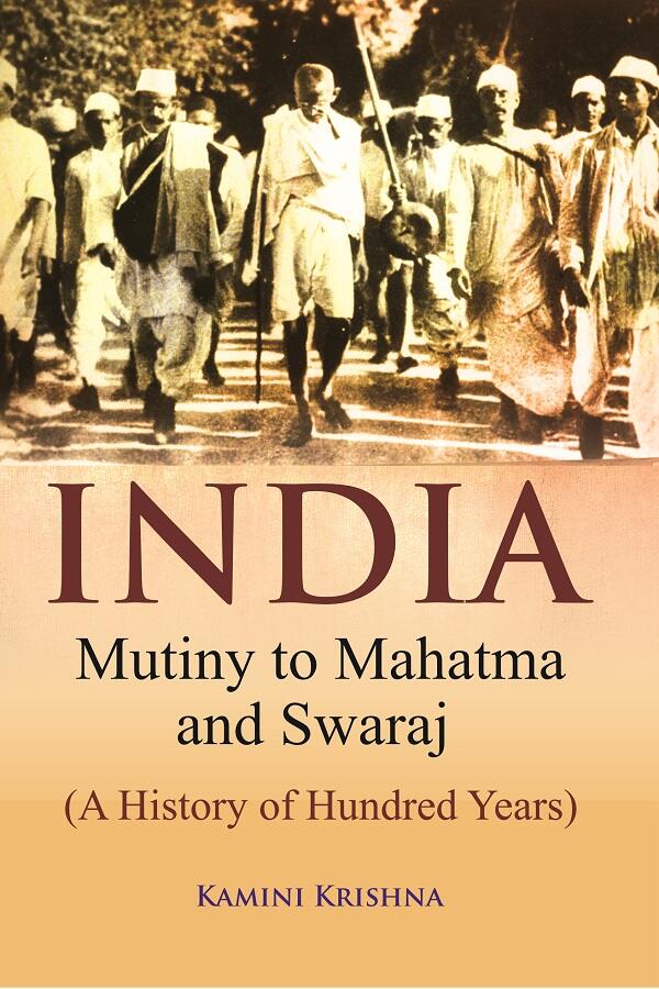 India Mutiny to Mahatma and Swaraj (A History of Hundred Years) - Gyan Books | Grocsy