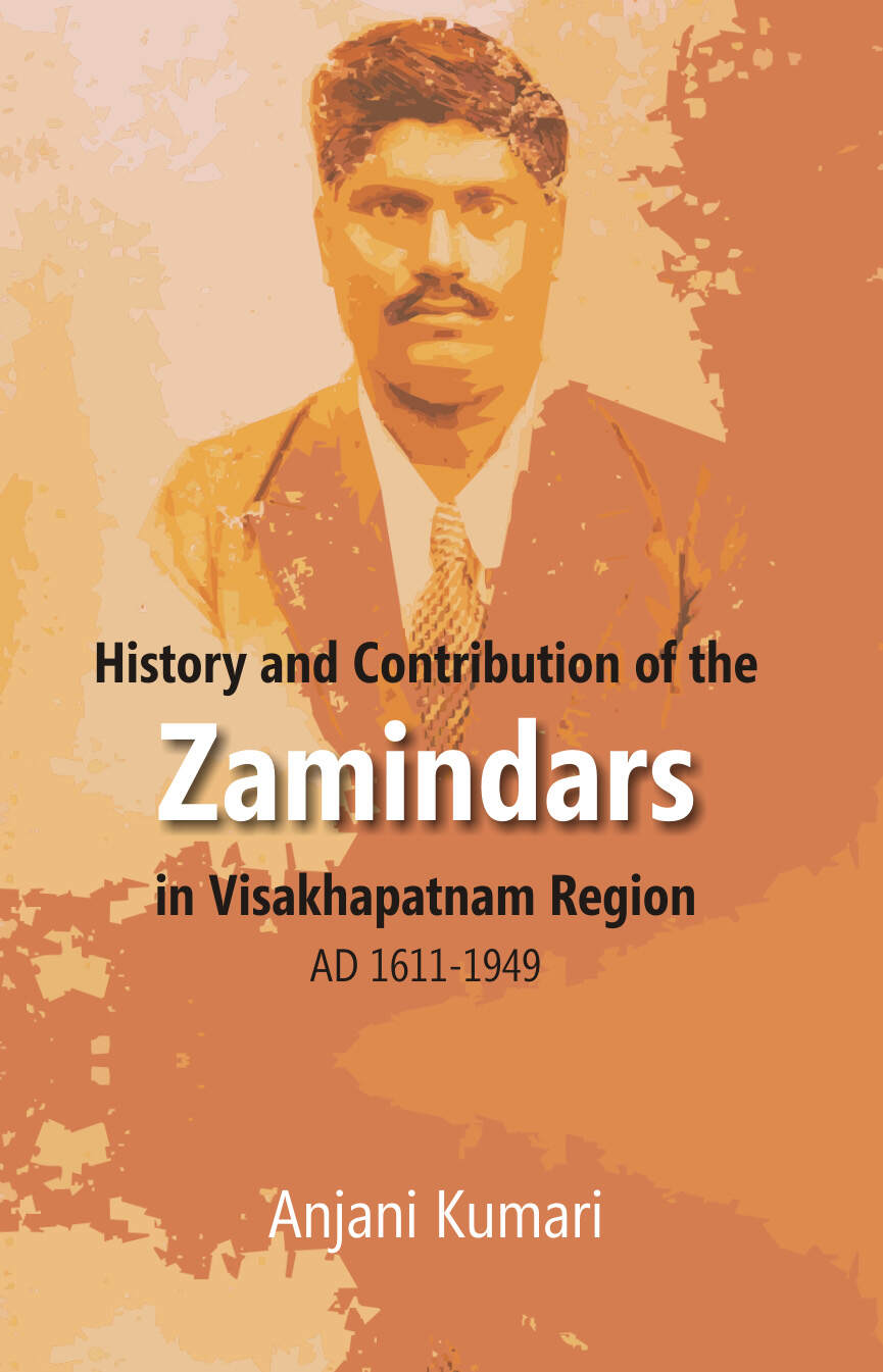 History and Contribution of the Zamindars in Visakhapatnam Region Ad 1611-1949 - Gyan Books | Grocsy