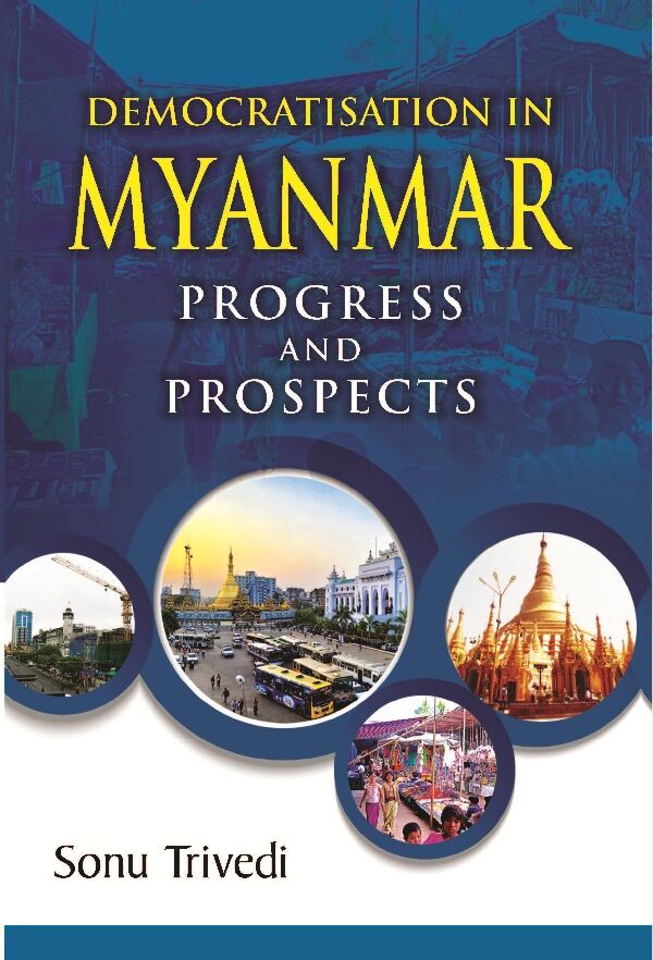 Democratisation in Myanmar Progress and Prospects - Gyan Books | Grocsy