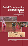 Social Transformation of Naxal Affected Areas: (A Sociological Study) - Gyan Books | Grocsy