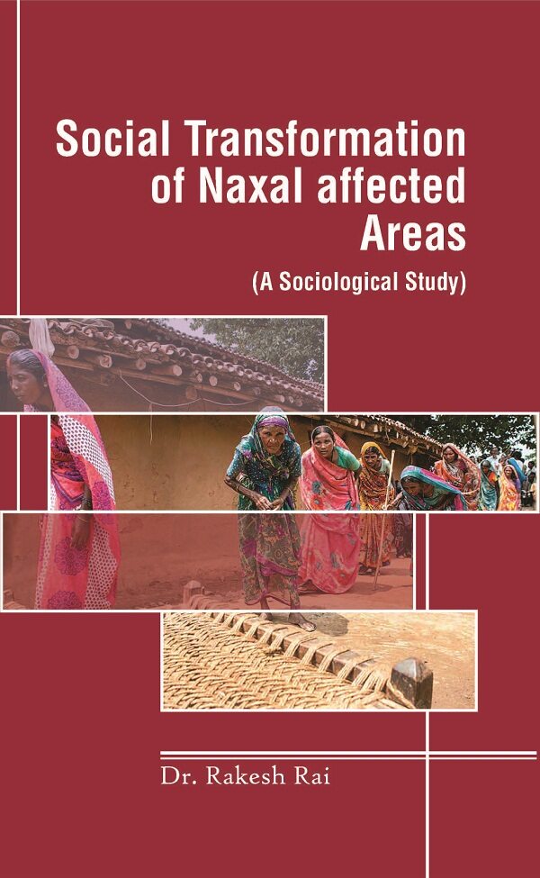 Social Transformation of Naxal Affected Areas: (A Sociological Study) - Gyan Books | Grocsy