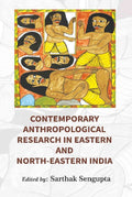 Contemporary Anthropological Research in Eastern and North Eastern India - Gyan Books | Grocsy