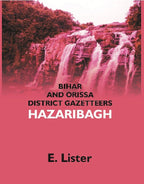 Bengal District Gazetteers: Bihar and Orissa District Gazetteer: Hazaribagh 21st - Gyan Books | Grocsy