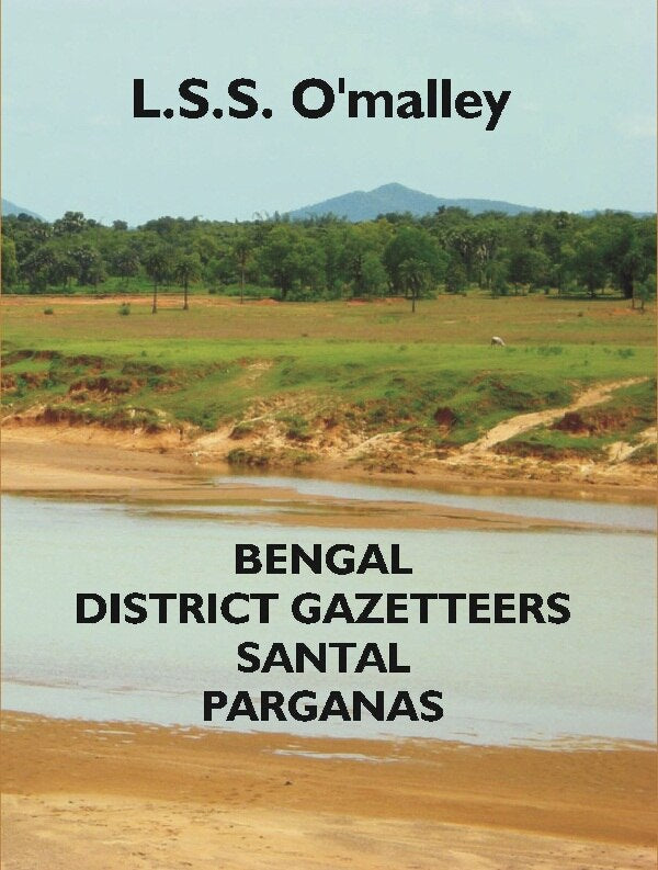 Bengal District Gazetteers: Santal Parganas 46th - Gyan Books | Grocsy