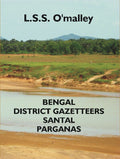 Bengal District Gazetteers: Santal Parganas 46th - Gyan Books | Grocsy