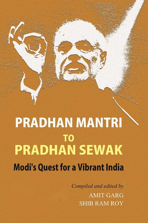 Pradhan Mantri to Pradhan Sewak: Modi's Quest For a Vibrant India - Gyan Books | Grocsy