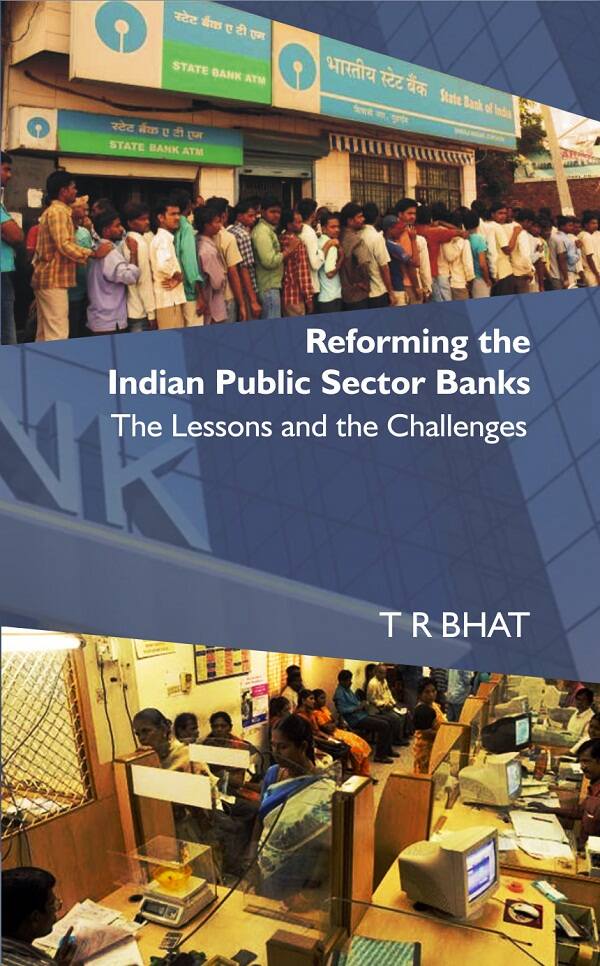 Reforming the Indian Public Sector Banks: the Lessons and the Challenges - Gyan Books | Grocsy