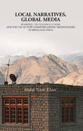 Local Narratives, Global Media: Regional Television Stations and the Use of New Communications Technologies in Himalayan, India - Gyan Books | Grocsy
