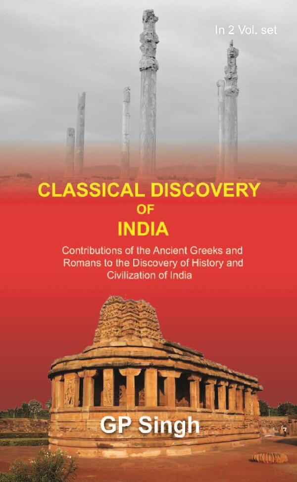 Classical Discovery Of India: Contributions Of The Ancient Greeks And Romans To The Discovery Vol. 1St - Gyan Books | Grocsy