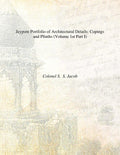 Jeypore Portfolio of Architectural Details: (Copings and Plinths, Pillars-Caps and Bases) Vol. 1st Part I, Part II - Gyan Books | Grocsy