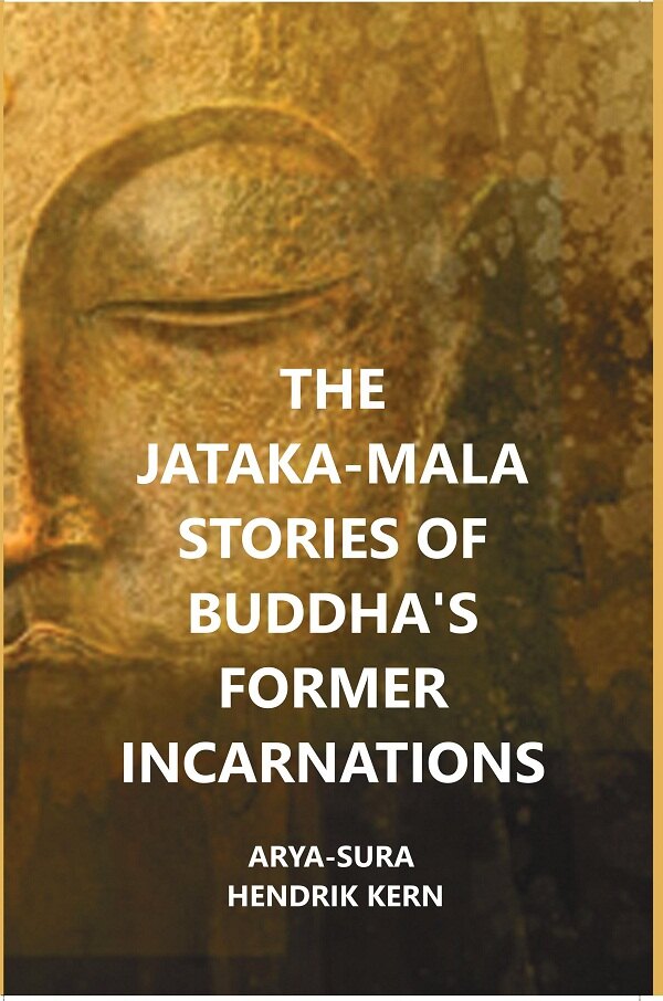 The Jataka-Mala Stories of Buddha's Former Incarnations - Gyan Books | Grocsy