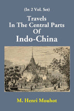 Travels In The Central Parts Of Indo-China Vol. 1st - Gyan Books | Grocsy