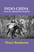Indo-China and its Primitive People - Gyan Books | Grocsy