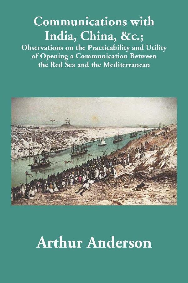 Communications With India, China, &C.; Observations On The Practicability And Utility Of Opening A - Gyan Books | Grocsy