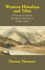 Western Himalaya and Tibet: A Narrative of a Journey Through the Mountains of Northern India - Gyan Books | Grocsy