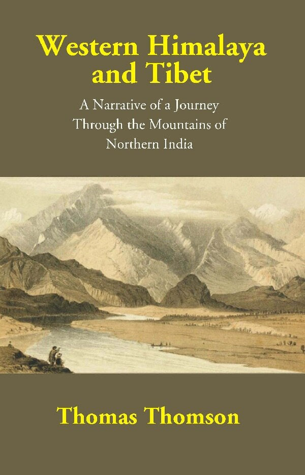 Western Himalaya and Tibet: A Narrative of a Journey Through the Mountains of Northern India - Gyan Books | Grocsy