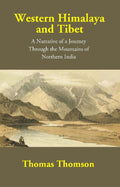 Western Himalaya and Tibet: A Narrative of a Journey Through the Mountains of Northern India - Gyan Books | Grocsy