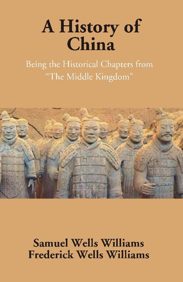 A History of China: Being the Historical Chapters from "The Middle Kingdom" - Gyan Books | Grocsy
