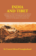 India And Tibet: A History Of The Relations Which Have Subsisted Between The Two Countries 1910 1904 - Gyan Books | Grocsy