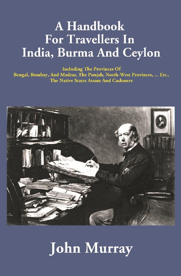 A Handbook For Travellers In India, Burma And Ceylon: Including The Provinces Of Bengal, Bombay, And - Gyan Books | Grocsy
