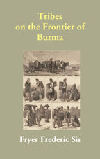 Tribes on the Frontier of Burma - Gyan Books | Grocsy