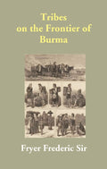 Tribes on the Frontier of Burma - Gyan Books | Grocsy