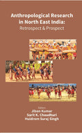 Anthropological Research in North East India: Retrospect and Prospect - Gyan Books | Grocsy