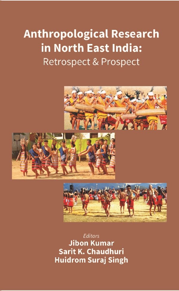 Anthropological Research in North East India: Retrospect and Prospect - Gyan Books | Grocsy
