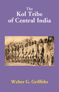 The Kol Tribe of Central India - Gyan Books | Grocsy