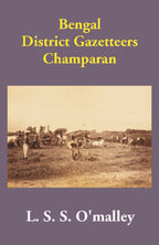 Bengal District Gazetteers: Champaran 10th - Gyan Books | Grocsy