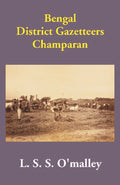 Bengal District Gazetteers: Champaran 10th - Gyan Books | Grocsy