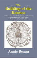 The Building Of The Kosmos : And Other Lectures Delivered At The Eighteenth Annual Convention Of The 1893 - Gyan Books | Grocsy