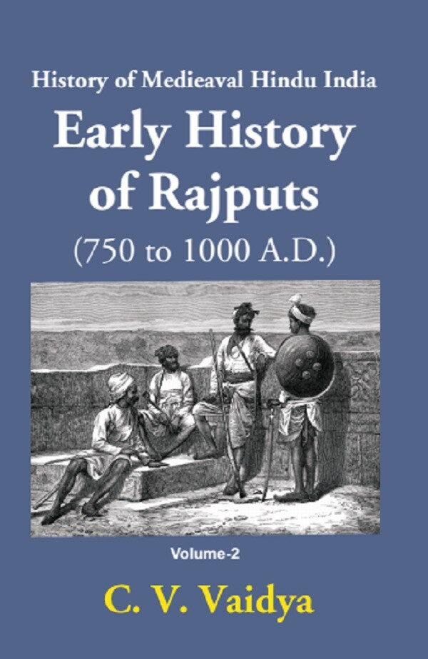 History of Medieaval Hindu India: Early History of Rajputs (750 to 1000 A.D.) 2nd - Gyan Books | Grocsy