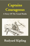 Captains Courageous: A Story Of The Grand Banks - Gyan Books | Grocsy