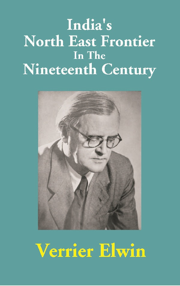 India's North East Frontier In The Nineteenth Century - Gyan Books | Grocsy