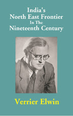 India's North East Frontier In The Nineteenth Century - Gyan Books | Grocsy