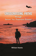 Crisscrossing Paths: Through Sorrow, Joy, Departure, Reunion - Gyan Books | Grocsy