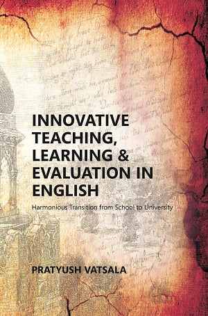 Innovative Teaching, Learning & Evaluation In English: Harmonious Transition From School To University (A - Gyan Books | Grocsy