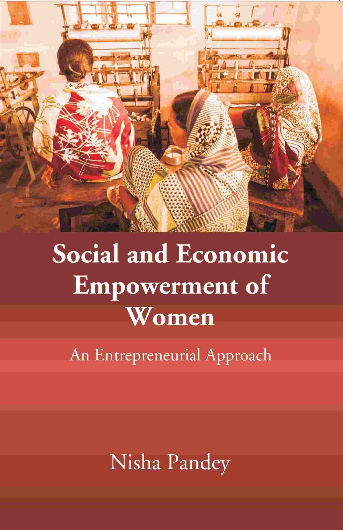 Social and Economic Empowerment of Women: An Entrepreneurial Approach - Gyan Books | Grocsy