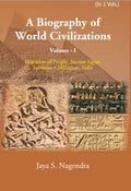 A Biography of World Civilizations: Migration of People, Ancient Egypt, Sumerial Education, India Vol. 1st - Gyan Books | Grocsy