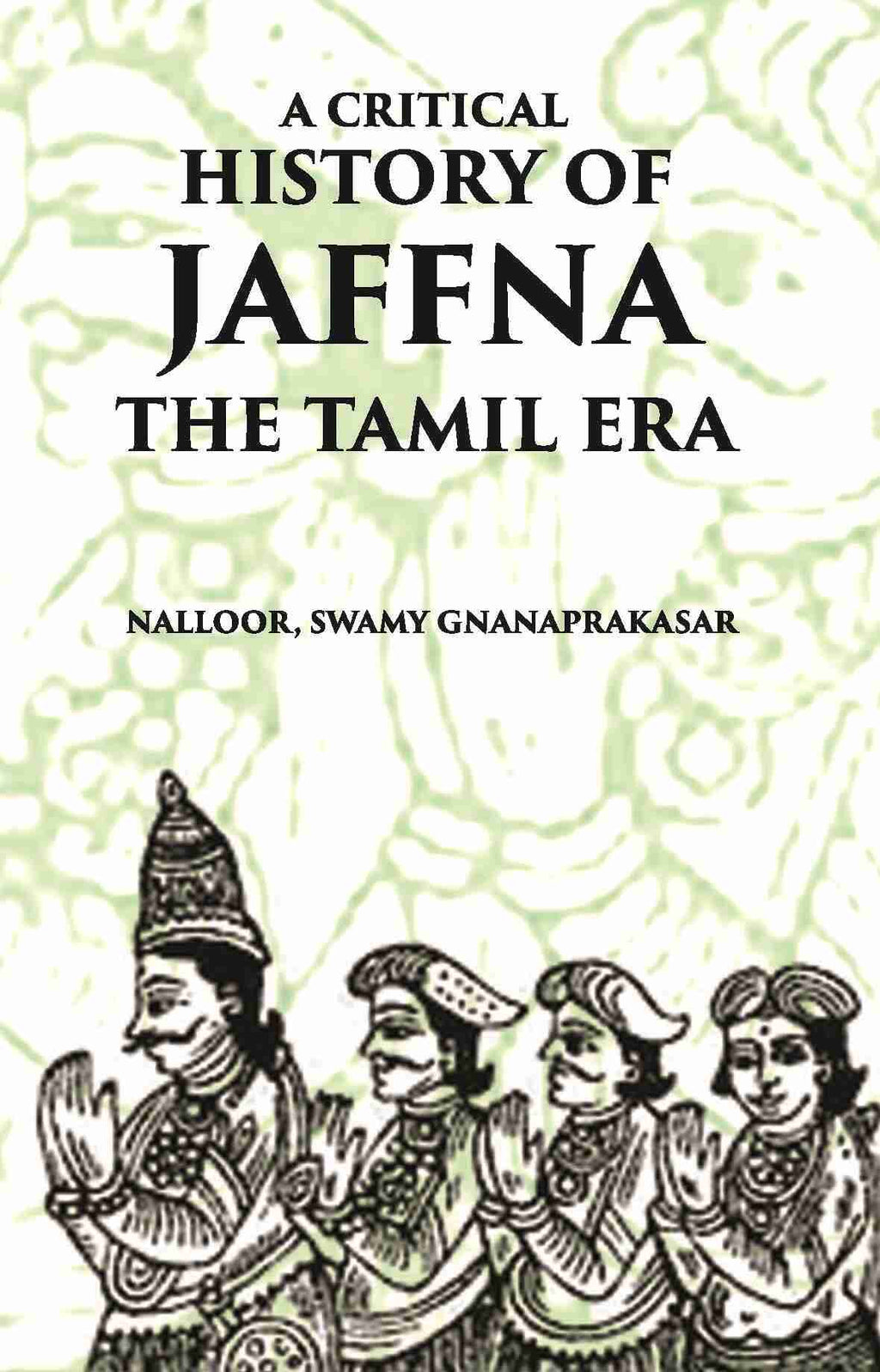 A Critical History Of Jaffna: The Tamil Era - Gyan Books | Grocsy